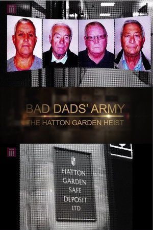Bad Dads' Army: The Hatton Garden Heist Poster