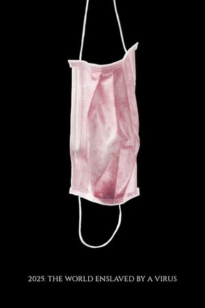 2025: The World Enslaved by a Virus Poster