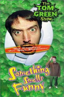 Tom Green: Something Smells Funny Poster