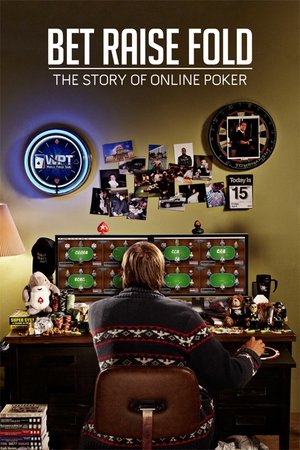 Bet Raise Fold: The Story of Online Poker Poster