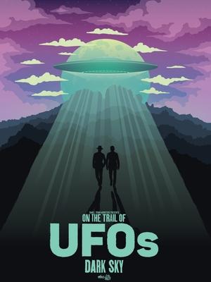 On the Trail of UFOs: Dark Sky Poster