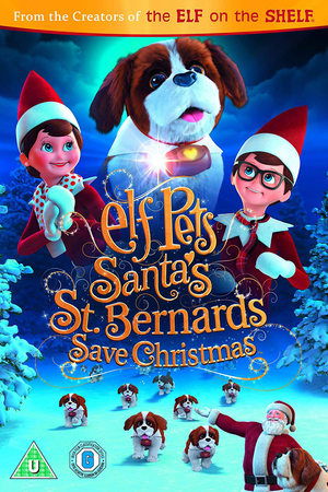 Elf Pets: Santa's St. Bernards Save Christmas Poster