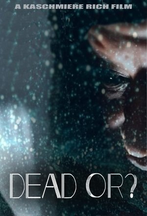Dead Or? Poster