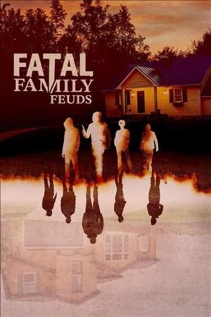 Fatal Family Feuds Poster
