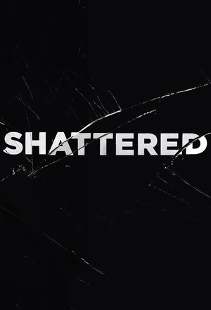 Shattered Poster