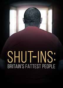 Shut-ins: Britain's Fattest People Poster